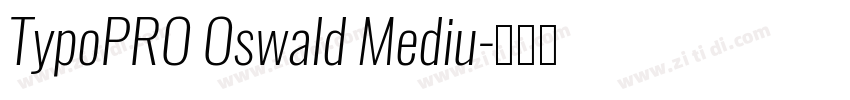 TypoPRO Oswald Mediu字体转换